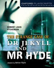 The Strange Case of Dr Jekyll and Mr Hyde: Oxford Playscripts