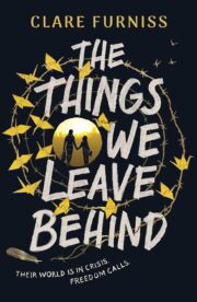 The Things We Leave Behind (Carnegie Shortlisted 2025)