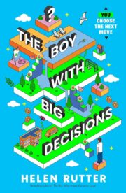 The Boy With Big Decisions (An Interactive Story)