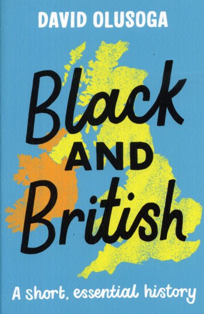 Black And British: A Short Essential History