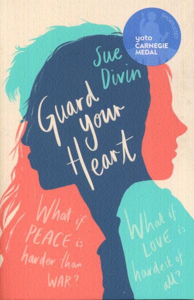 Guard Your Heart (Carnegie Shortlisted 2022)