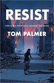 Resist: One Girl's Fight Back Against The Nazis